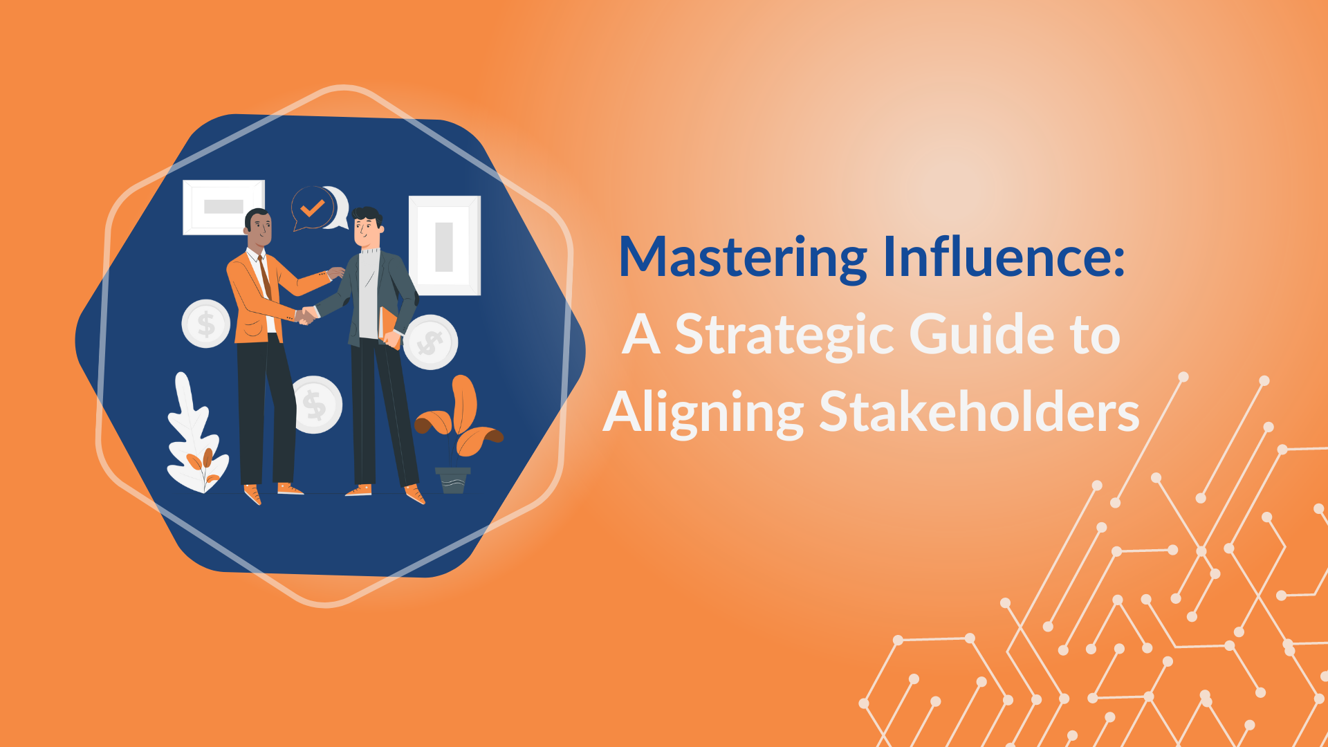 Mastering Influence: A Strategic Guide to Aligning Stakeholders